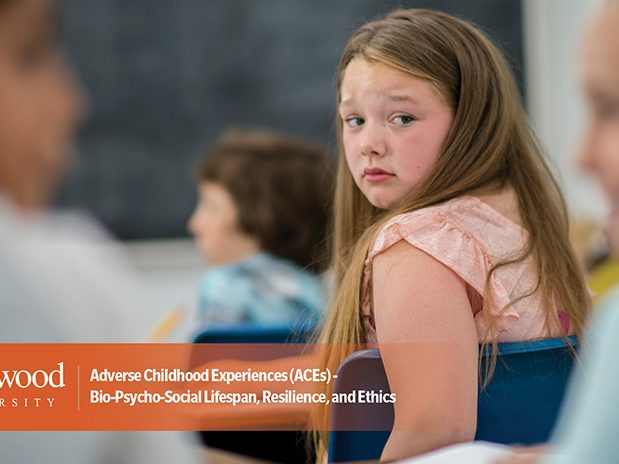 Adverse Childhood Experiences (ACEs) – Bio-Psycho-Social Lifespan, Resilience, and Ethics